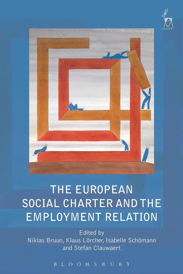 The European Social Charter and the Employment Relation by Isabelle Schömann, Klaus Lörcher, Niklas Bruun, Stefan Clauwaert