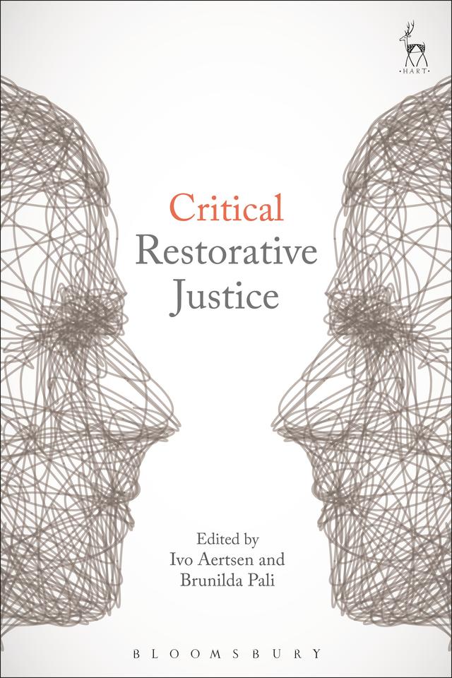 Critical Restorative Justice by Brunilda Pali, Ivo Aertsen