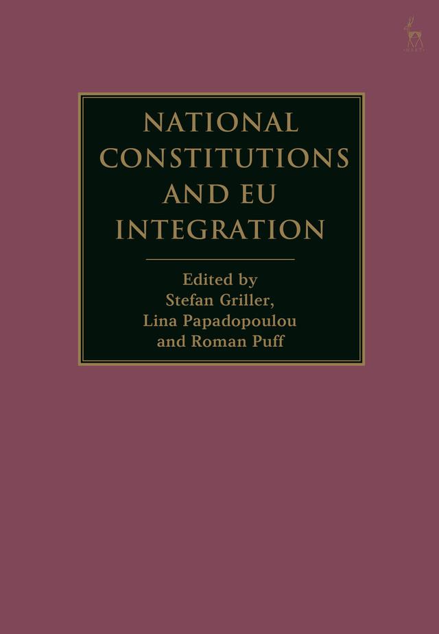 National Constitutions and EU Integration by Lina Papadopoulou, Roman Puff, Stefan Griller