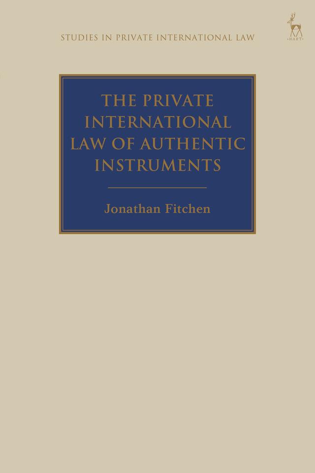 The Private International Law of Authentic Instruments by Jonathan Fitchen