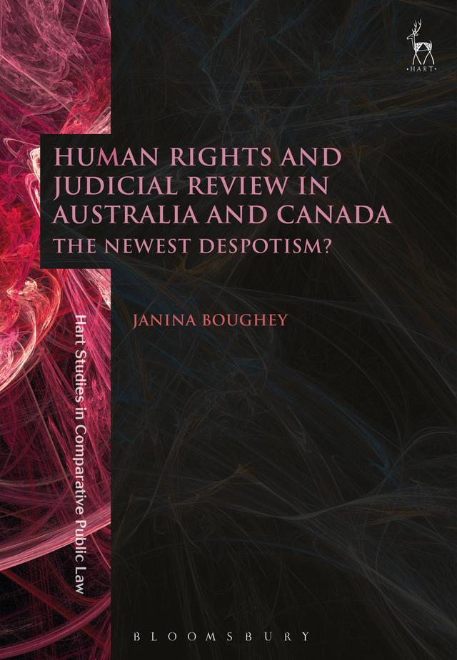 Human Rights and Judicial Review in Australia and Canada by Janina Boughey