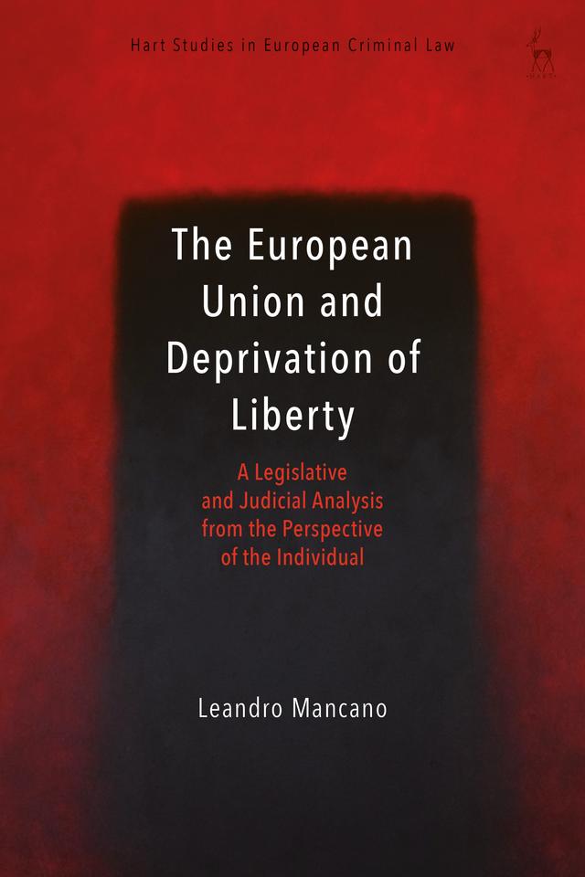 The European Union and Deprivation of Liberty by Leandro Mancano