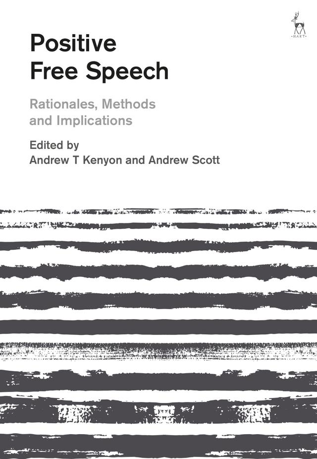 Positive Free Speech by Andrew Scott, Andrew T Kenyon