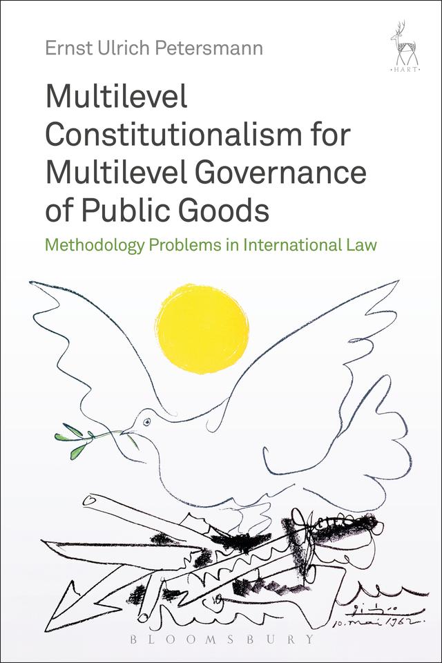 Multilevel Constitutionalism for Multilevel Governance of Public Goods by Ernst Ulrich Petersmann