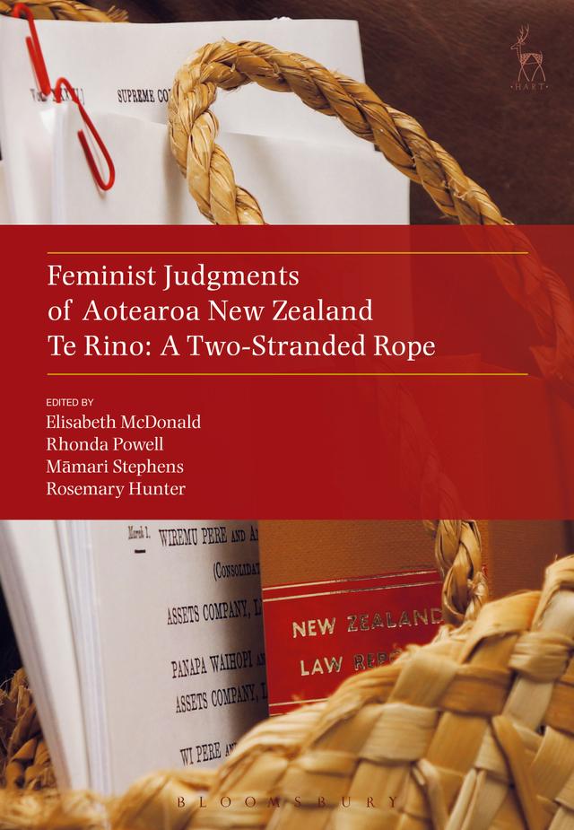 Feminist Judgments of Aotearoa New Zealand by Elisabeth McDonald, Mamari Stephens, Rhonda Powell, Rosemary Hunter
