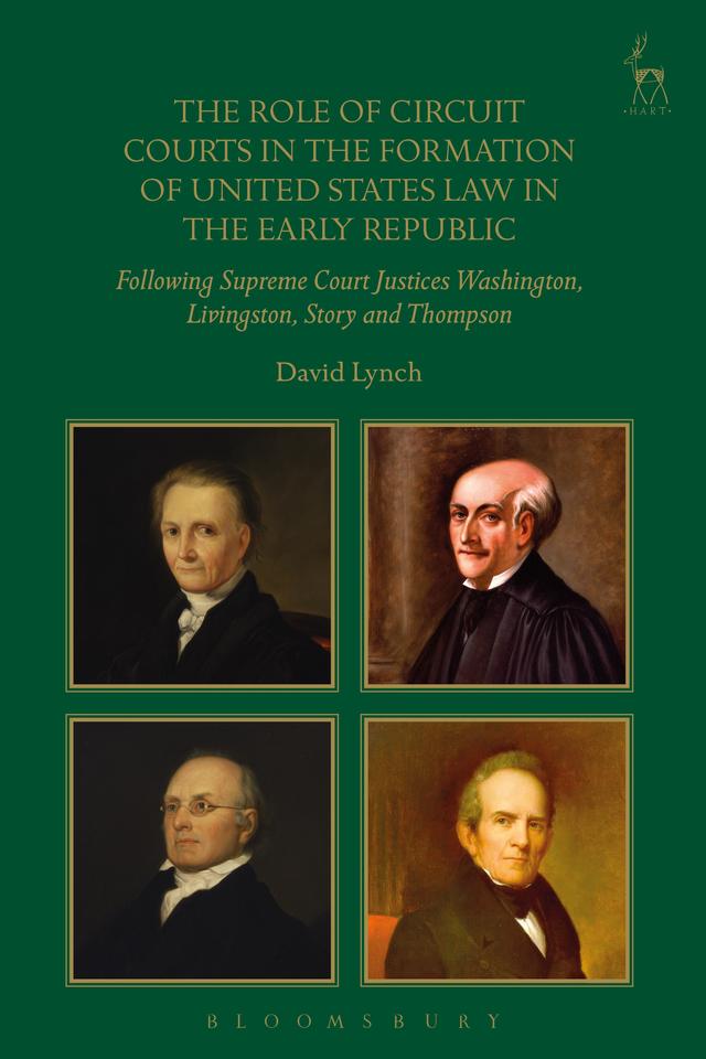 The Role of Circuit Courts in the Formation of United States Law in the Early Republic by David Lynch