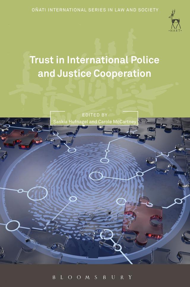 Trust in International Police and Justice Cooperation by Carole McCartney, Saskia Hufnagel