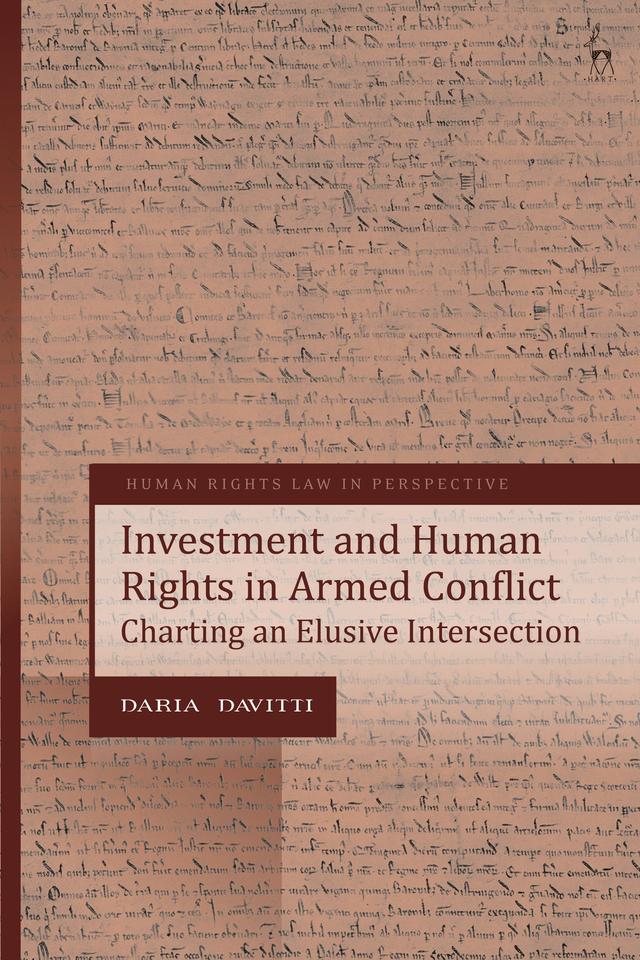 Investment and Human Rights in Armed Conflict by Daria Davitti
