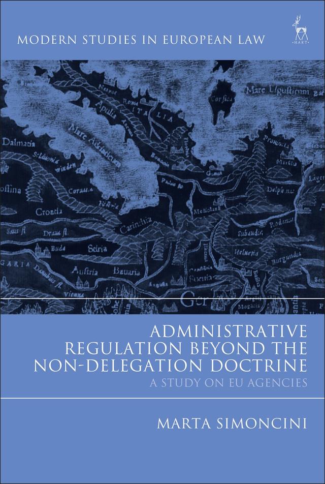 Administrative Regulation Beyond the Non-Delegation Doctrine by Marta Simoncini