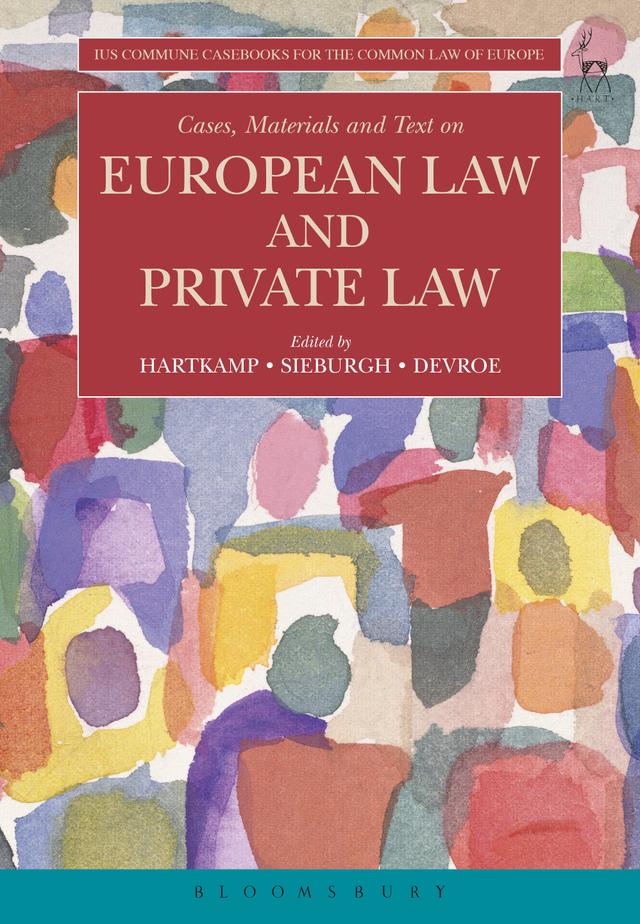 Cases, Materials and Text on European Law and Private Law by Arthur Hartkamp, Carla Sieburgh, Wouter Devroe