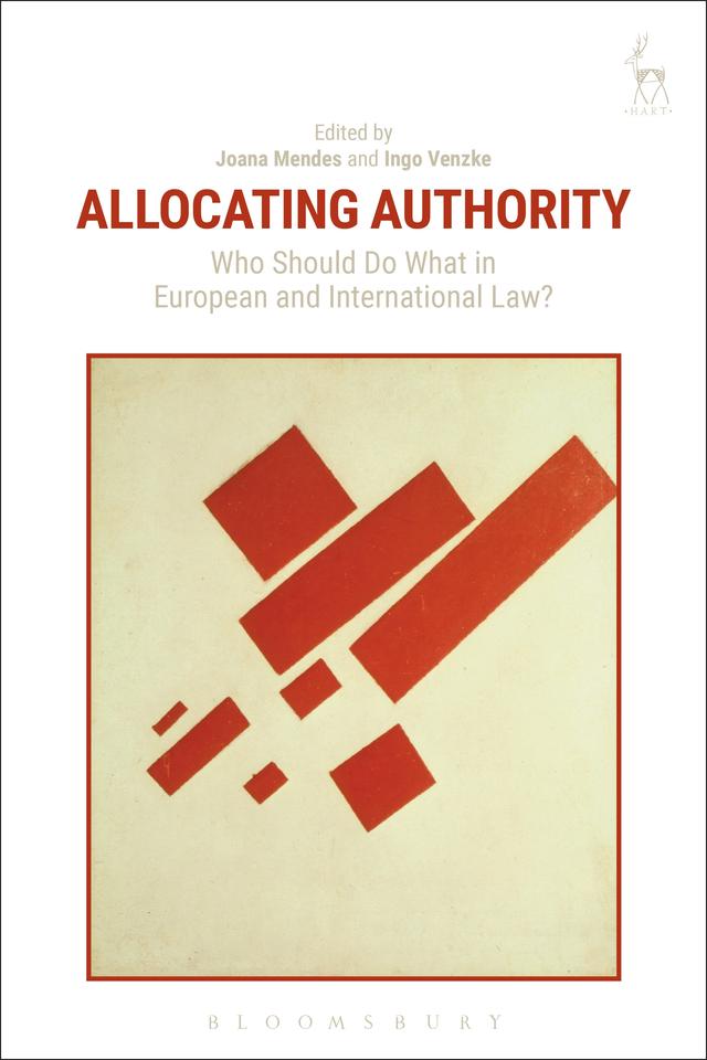 Allocating Authority by Ingo Venzke, Joana Mendes