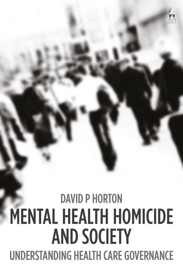 Mental Health Homicide and Society by David P Horton