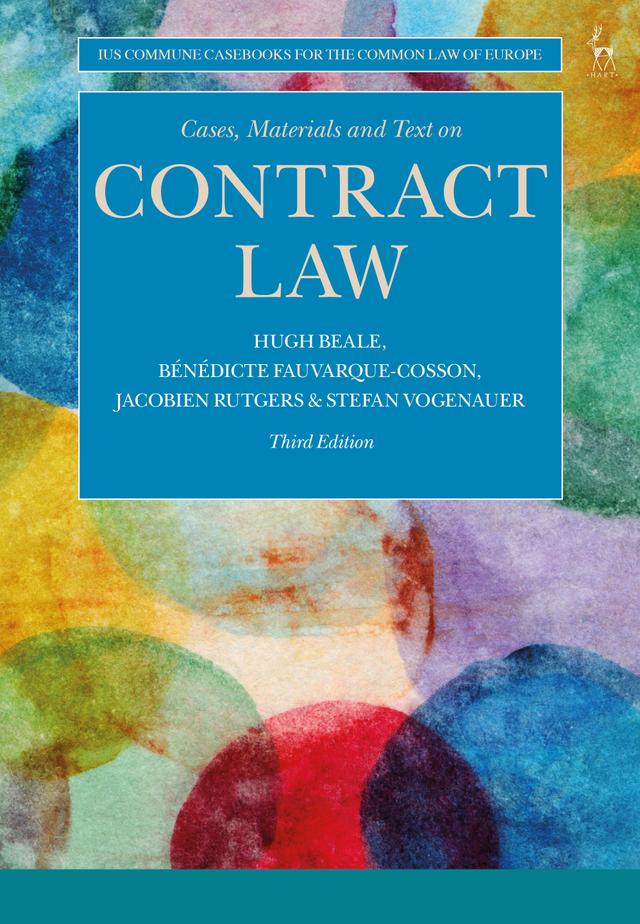 Cases, Materials and Text on Contract Law by Bénédicte Fauvarque-Cosson, Hugh Beale, Jacobien Rutgers, Stefan Vogenauer