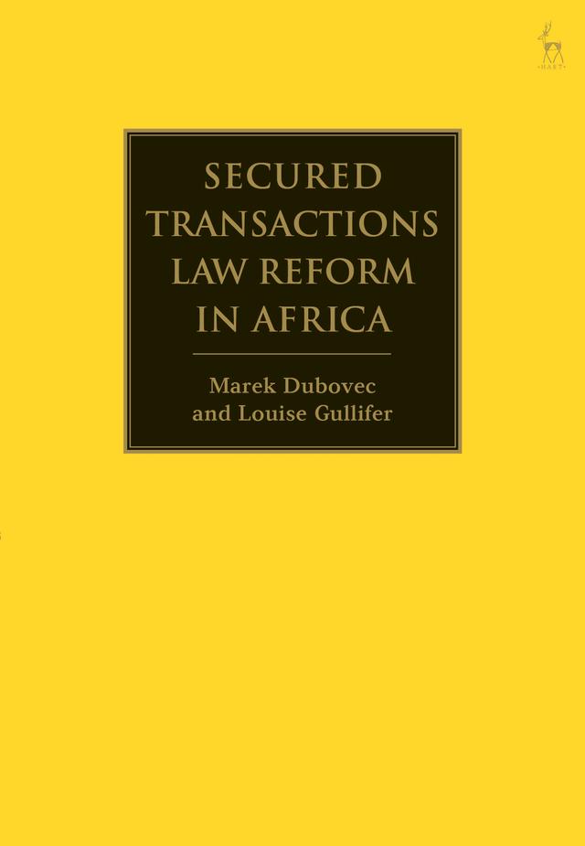 Secured Transactions Law Reform in Africa by Louise Gullifer, Marek Dubovec