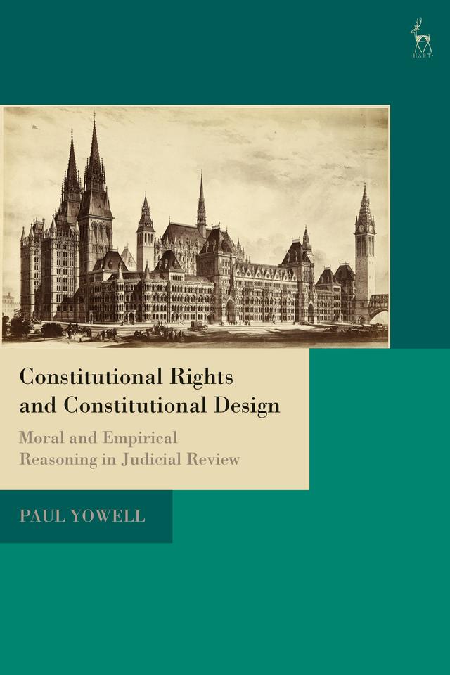 Constitutional Rights and Constitutional Design by Paul Yowell