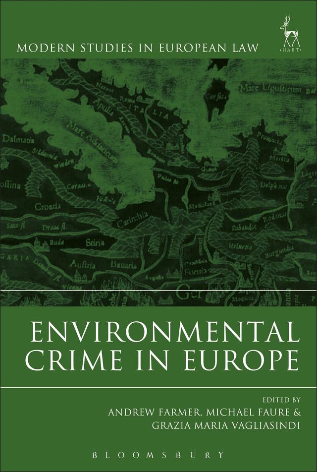 Environmental Crime in Europe by Andrew Farmer, Grazia Maria Vagliasindi, Michael Faure