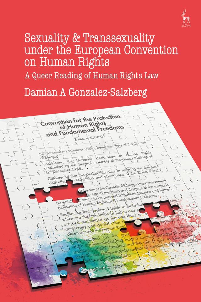 Sexuality and Transsexuality Under the European Convention on Human Rights by Damian A Gonzalez Salzberg