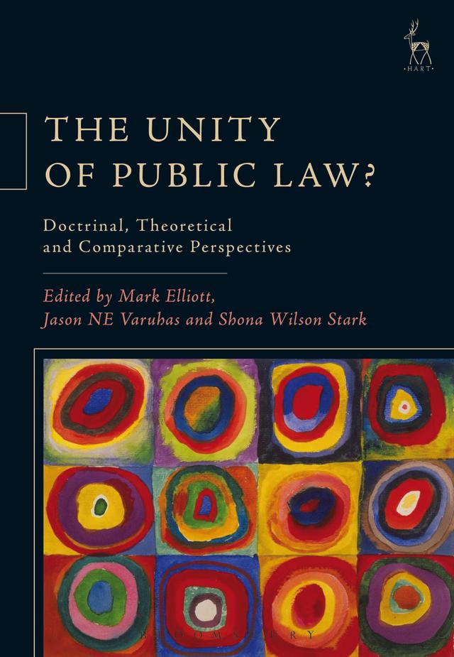 The Unity of Public Law? by Jason NE Varuhas, Mark Elliott, Shona Wilson Stark