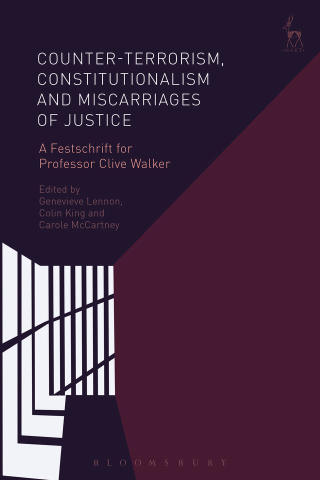 Counter-terrorism, Constitutionalism and Miscarriages of Justice by Carole McCartney, Colin King, Genevieve Lennon