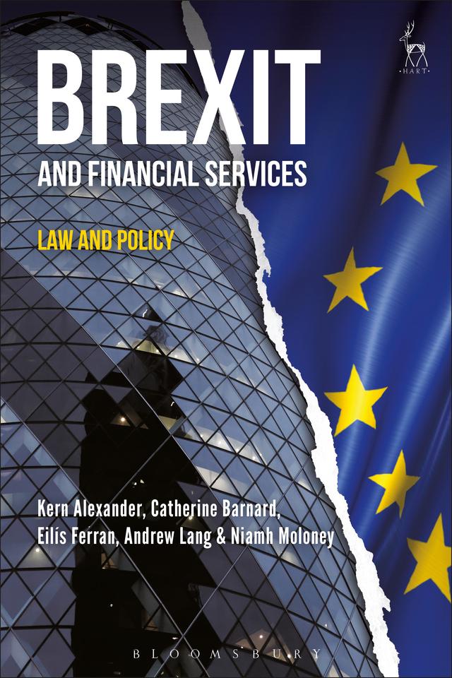 Brexit and Financial Services by Andrew Lang, Catherine Barnard, Eilís Ferran, Kern Alexander, Niamh Moloney