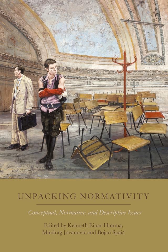 Unpacking Normativity by Bojan Spaic, Kenneth Einar Himma, Miodrag Jovanovic