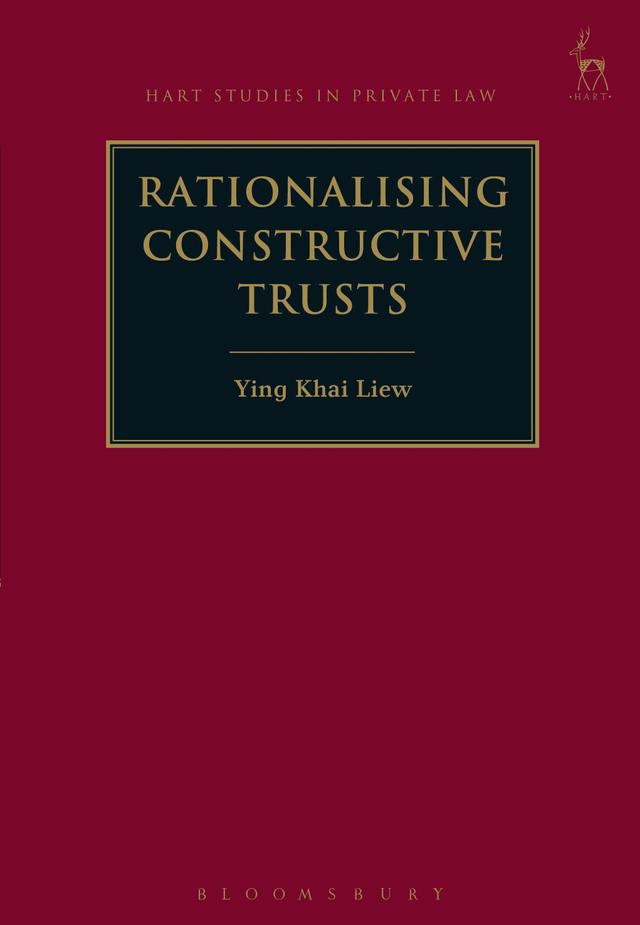 Rationalising Constructive Trusts by Ying Khai Liew
