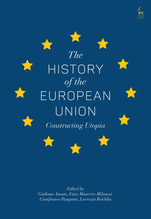 The History of the European Union by Enzo Moavero-Milanesi, Gianfranco Pasquino, Giuliano Amato, Lucrezia Reichlin
