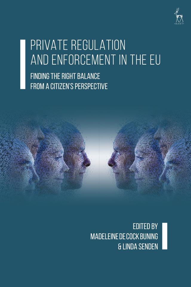 Private Regulation and Enforcement in the EU by Linda Senden, Madeleine de Cock Buning