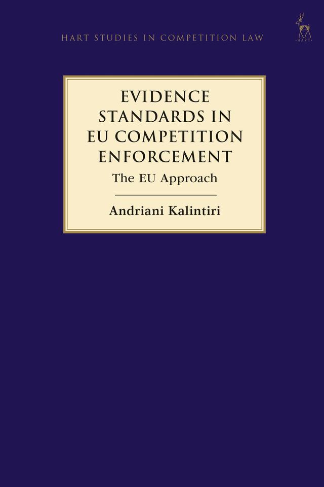 Evidence Standards in EU Competition Enforcement by Andriani Kalintiri