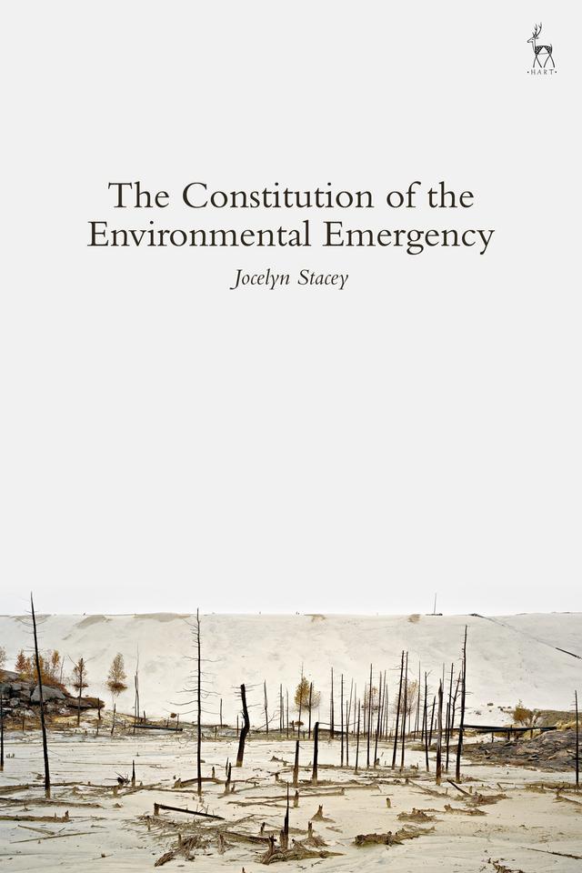 The Constitution of the Environmental Emergency by Jocelyn Stacey