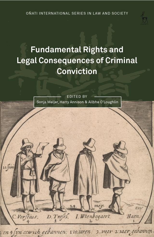 Fundamental Rights and Legal Consequences of Criminal Conviction by Ailbhe O’Loughlin, Harry Annison, Sonja Meijer