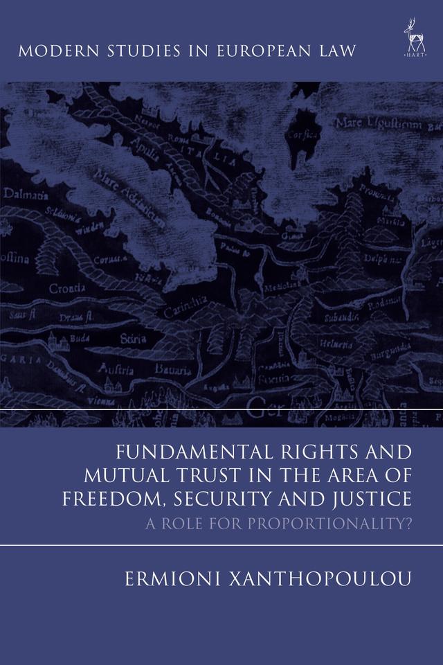 Fundamental Rights and Mutual Trust in the Area of Freedom, Security and Justice by Ermioni Xanthopoulou