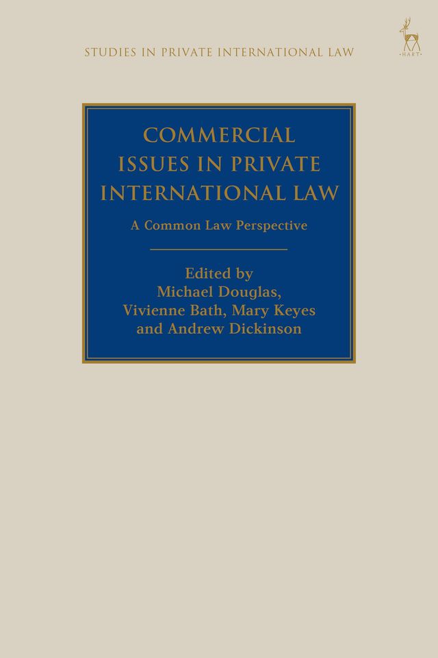 Commercial Issues in Private International Law by Andrew Dickinson, Mary Keyes, Michael Douglas, Vivienne Bath