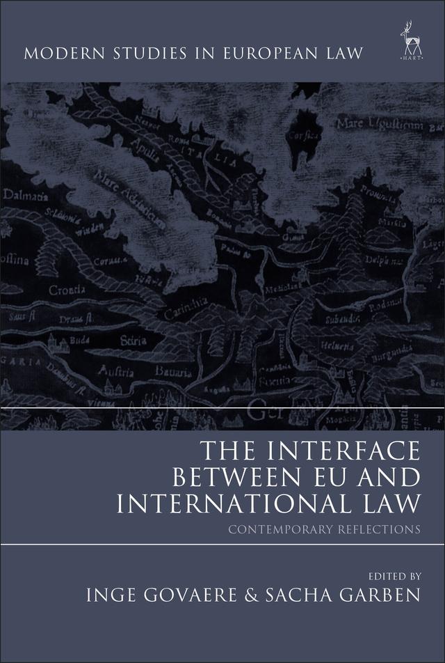 The Interface Between EU and International Law by Inge Govaere, Sacha Garben