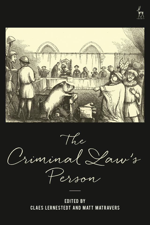 The Criminal Law’s Person by Claes Lernestedt, Matt Matravers