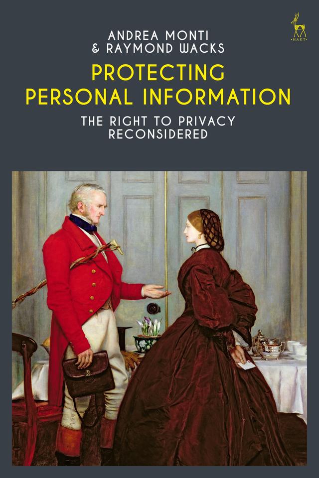 Protecting Personal Information by Andrea Monti, Raymond Wacks