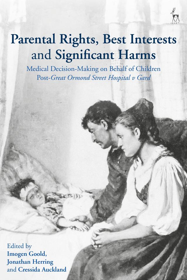 Parental Rights, Best Interests and Significant Harms by Cressida Auckland, Imogen Goold, Jonathan Herring