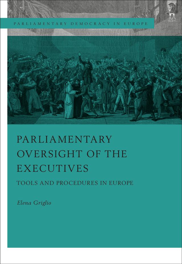 Parliamentary Oversight of the Executives by Elena Griglio