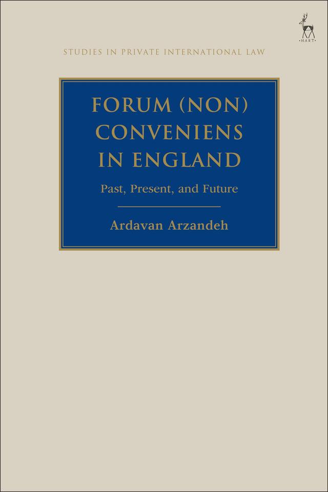 Forum (Non) Conveniens in England by Ardavan Arzandeh