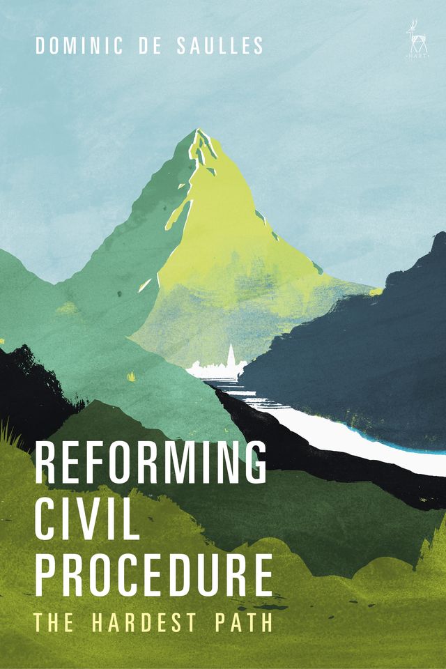 Reforming Civil Procedure by Dominic De Saulles