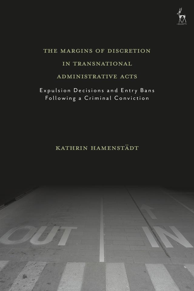 The Margins of Discretion in Transnational Administrative Acts by Kathrin Hamenstädt