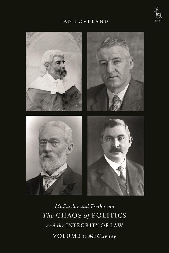McCawley and Trethowan - The Chaos of Politics and the Integrity of Law - Volume 1 by Ian Loveland