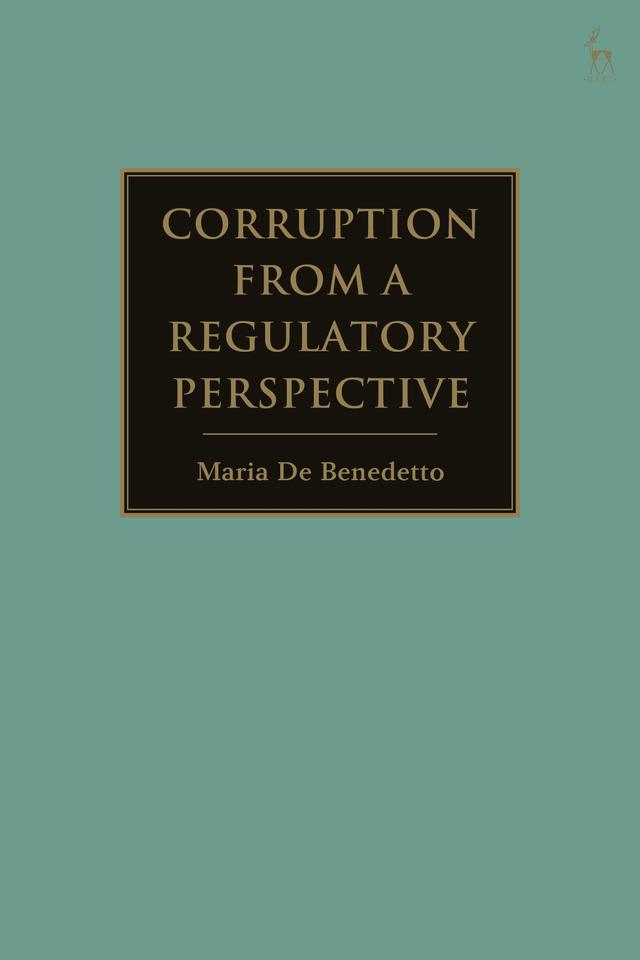 Corruption from a Regulatory Perspective by Maria De Benedetto
