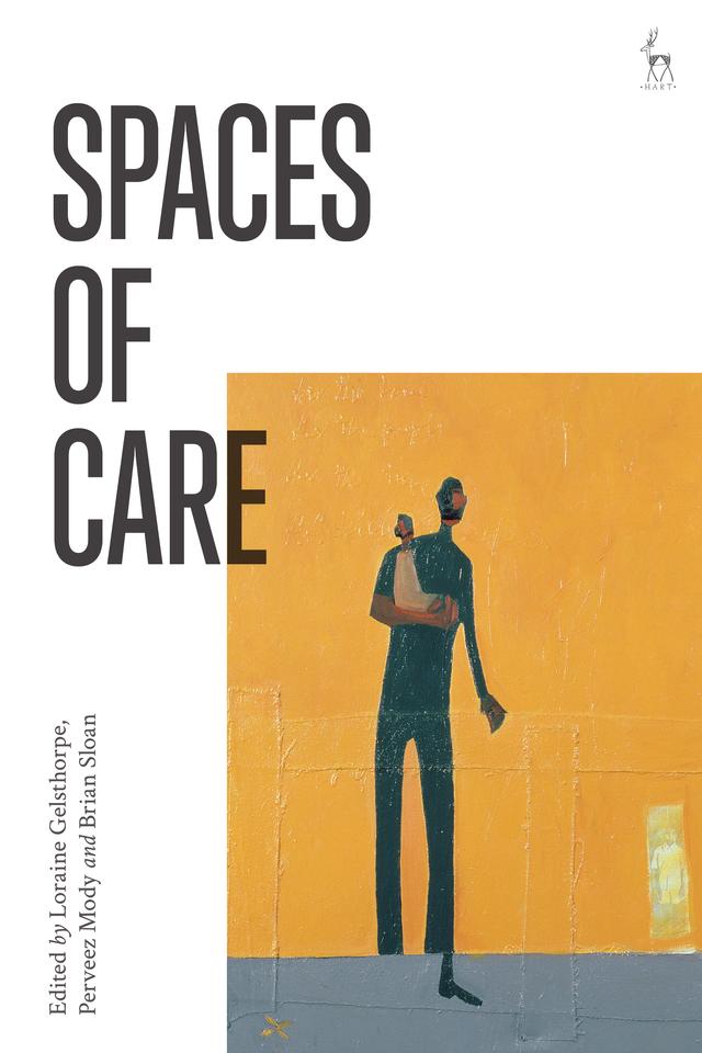 Spaces of Care by Brian Sloan, Loraine Gelsthorpe, Perveez Mody