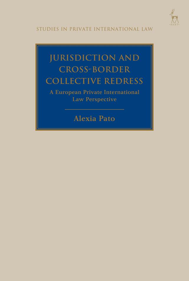 Jurisdiction and Cross-Border Collective Redress by Alexia Pato