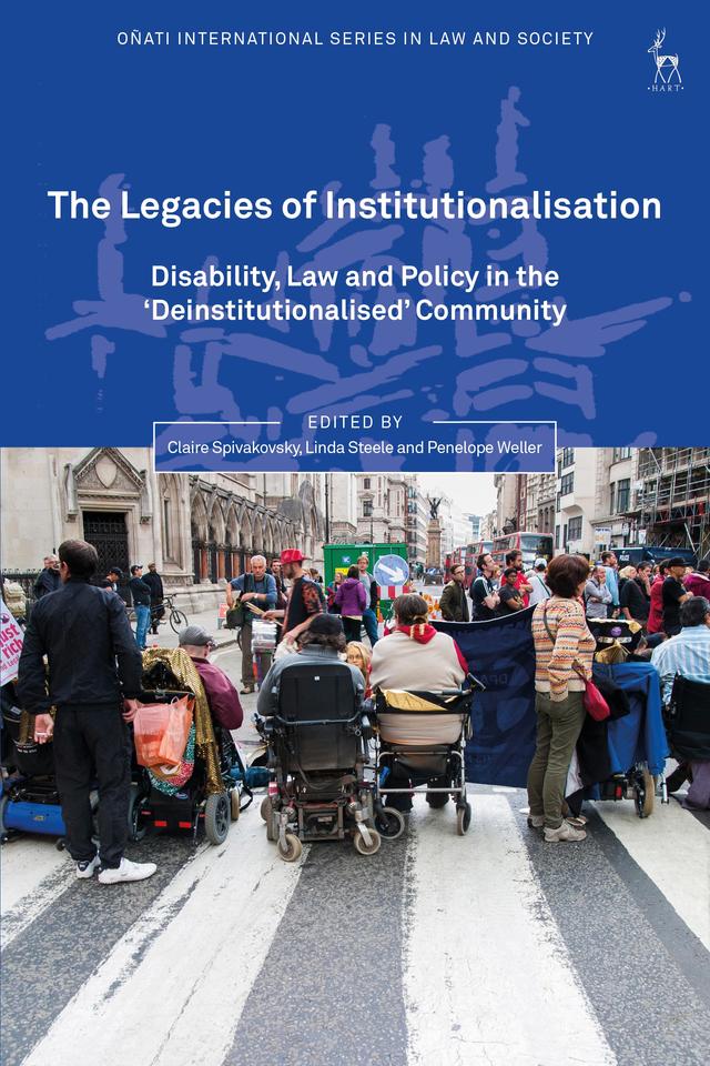 The Legacies of Institutionalisation by Claire Spivakovsky, Linda Steele, Penelope Weller
