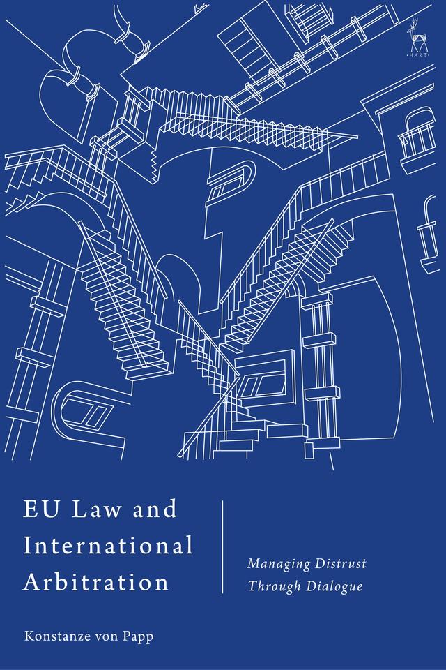EU Law and International Arbitration by Konstanze von Papp