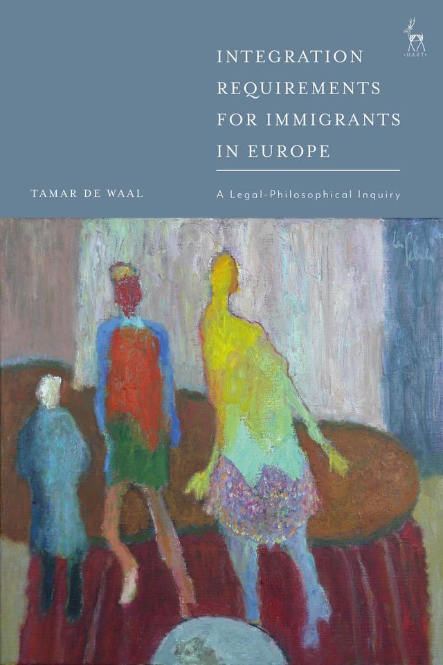 Integration Requirements for Immigrants in Europe by Tamar de Waal