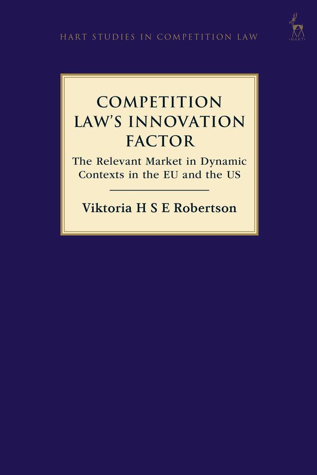 Competition Law’s Innovation Factor by Viktoria H S E Robertson