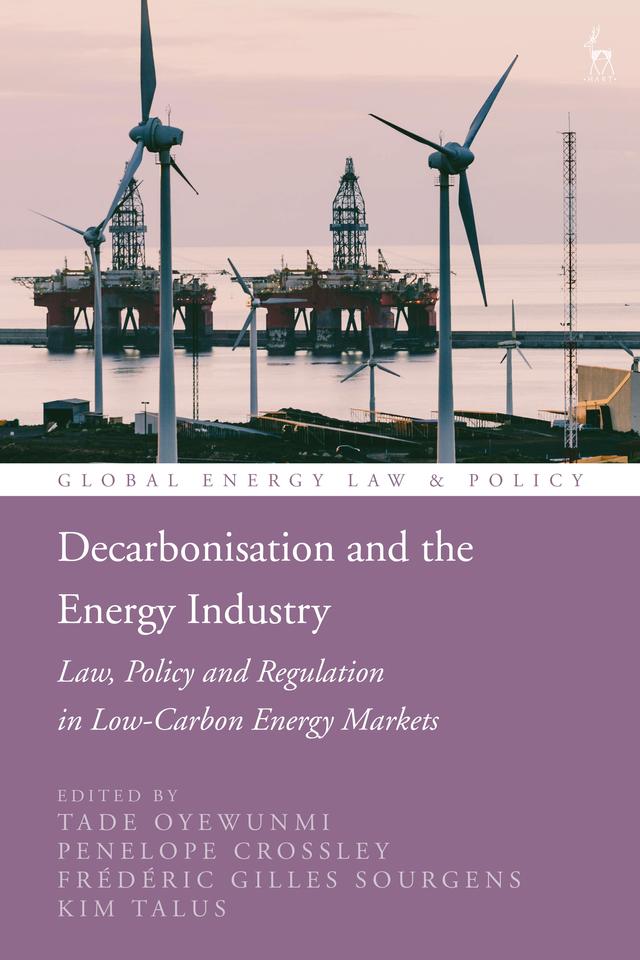Decarbonisation and the Energy Industry by Frédéric Gilles Sourgens, Kim Talus, Penelope Crossley, Tade Oyewunmi
